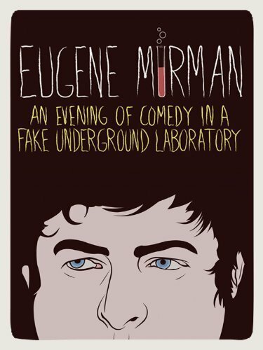 Eugene Mirman: An Evening of Comedy in a Fake Underground Laboratory (2012)